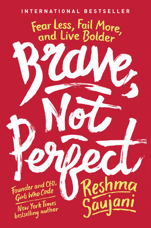 Cover of Reshma Saujani's book, 'Brave Not Perfect: Fear Less, Fail More, and Live Bolder'