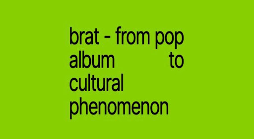 “brat” – From pop album to cultural phenomenon